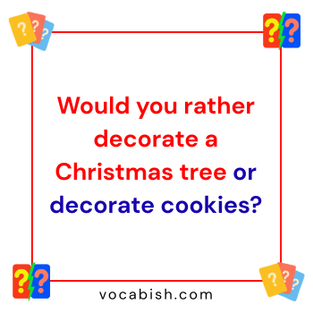 Christmas and Holidays Would You Rather Questions for Kids