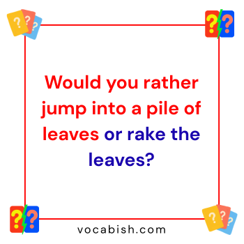 Fall Would You Rather Questions for Kids