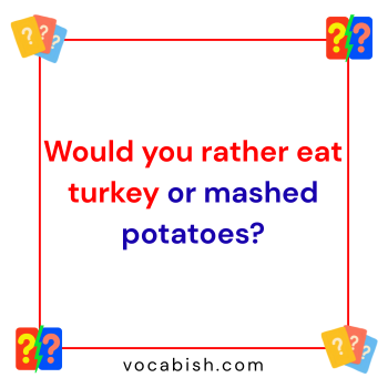 Thanksgiving Would You Rather Questions for Kids