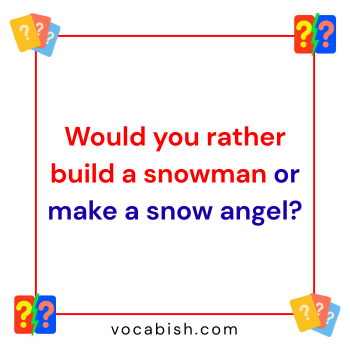 Winter Would You Rather Questions for Kids